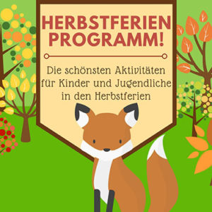 Herbstferienprogramm NRW - Die schönsten Veranstaltungen und Aktivitäten für Kinder und Jugendliche in den Herbstferien im Ruhrgebiet, NRW